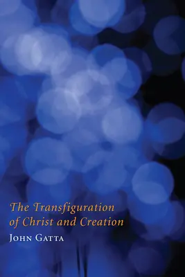 Przemienienie Chrystusa i stworzenie - The Transfiguration of Christ and Creation