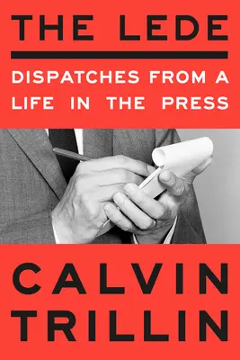 The Lede: Dysputy z życia w prasie - The Lede: Dispatches from a Life in the Press