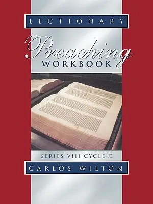 Lectionary Preaching Workbook: Seria VIII, Cykl C - Lectionary Preaching Workbook: Series VIII, Cycle C