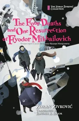 Cztery śmierci i jedno zmartwychwstanie Fiodora Michajłowicza - The Four Deaths and One Resurrection of Fyodor Mikhailovich