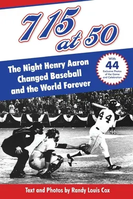 715 at 50: : Noc, w której Henry Aaron na zawsze zmienił baseball i świat - 715 at 50: : The Night Henry Aaron Changed Baseball and the World Forever