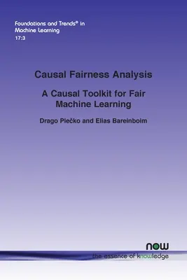 Causal Fairness Analysis: Przyczynowy zestaw narzędzi do uczciwego uczenia maszynowego - Causal Fairness Analysis: A Causal Toolkit for Fair Machine Learning