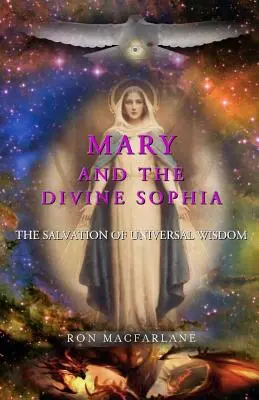 Maryja i Boska Sophia: Zbawienie uniwersalnej mądrości - Mary and the Divine Sophia: The Salvation of Universal Wisdom