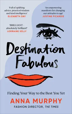 Destination Fabulous: Odnalezienie drogi do najlepszego siebie - Destination Fabulous: Finding Your Way to the Best You Yet