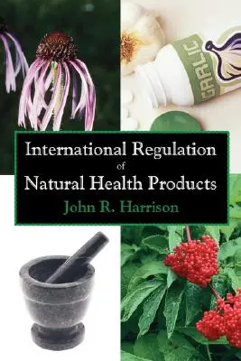 Międzynarodowe regulacje dotyczące naturalnych produktów zdrowotnych - International Regulation of Natural Health Products