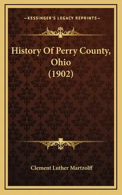 Historia hrabstwa Perry w stanie Ohio - History Of Perry County, Ohio