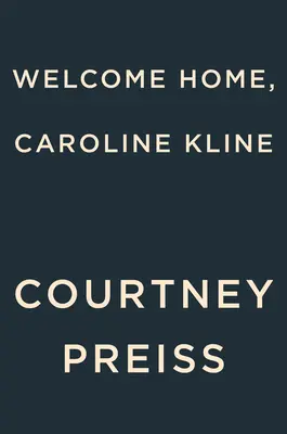 Witaj w domu, Caroline Kline - Welcome Home, Caroline Kline