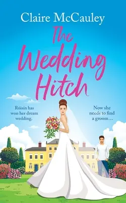 The Wedding Hitch: Rozśmieszający do łez rom-com między wrogami a kochankami - The Wedding Hitch: A laugh-out-loud enemies to lovers rom-com