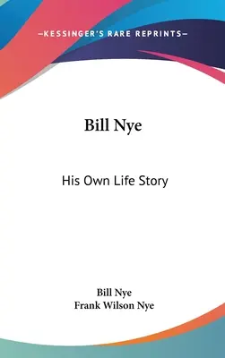 Bill Nye: Jego własna historia życia - Bill Nye: His Own Life Story