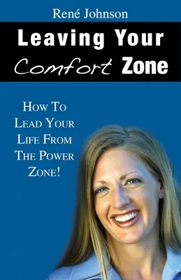 Opuść swoją strefę komfortu: jak prowadzić swoje życie ze strefy mocy! - Leaving Your Comfort Zone: How To Lead Your Life From The Power Zone!