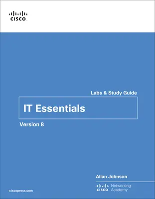 IT Essentials Labs and Study Guide, wersja 8 - IT Essentials Labs and Study Guide Version 8