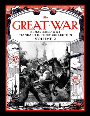 Wielka Wojna: Zremasterowana kolekcja historii 1 wojny światowej, tom 2 - The Great War: Remastered WW1 Standard History Collection Volume 2