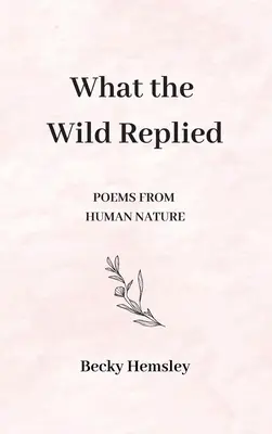 What the Wild Replied