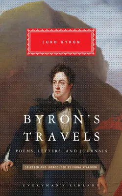 Podróże Byrona: Wiersze, listy i dzienniki - Byron's Travels: Poems, Letters, and Journals