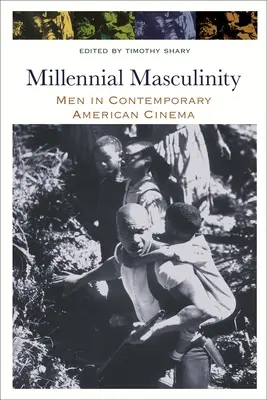 Męskość milenialsów: Mężczyźni we współczesnym kinie amerykańskim - Millennial Masculinity: Men in Contemporary American Cinema