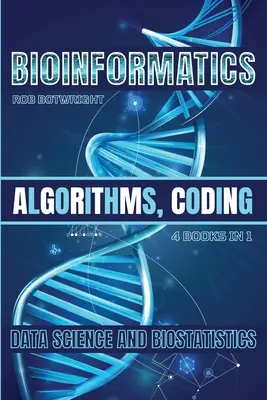 Bioinformatyka: Algorytmy, kodowanie, nauka o danych i biostatystyka - Bioinformatics: Algorithms, Coding, Data Science And Biostatistics